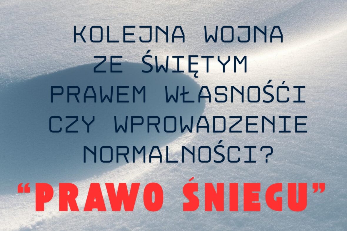 Gładka pokrywa śniegu z napisem kolejna wojna ze świętym prawem własnośći czy wprowadzenie normalności?